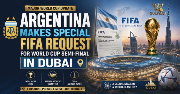 Argentina's FIFA request for a World Cup semi-final in Dubai