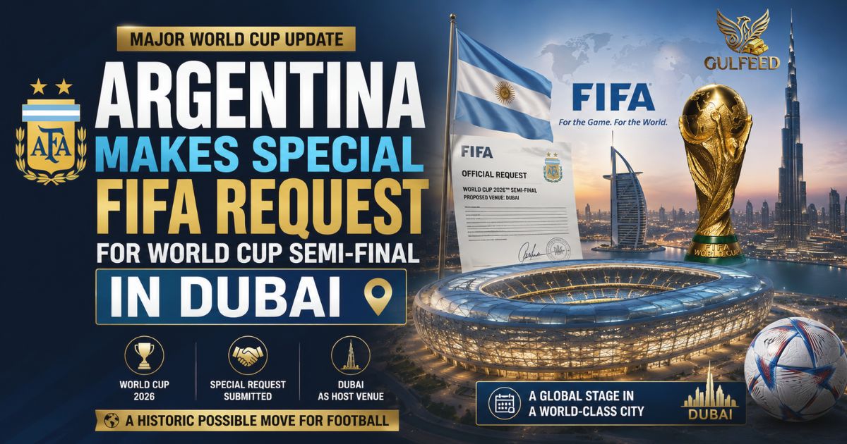 Argentina's FIFA request for a World Cup semi-final in Dubai